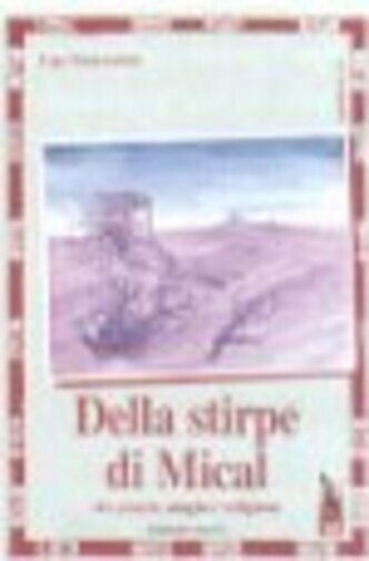 Della stirpe di Mical. Tra potere, magia e religione di …