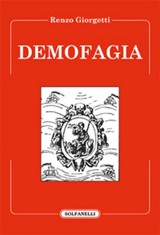 DEMOFAGIA di Renzo Giorgetti, Solfanelli Edizioni