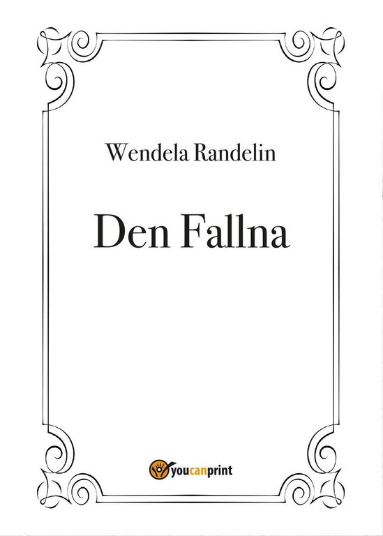 Den Fallna di Wendela Randelin, 2017, Youcanprint