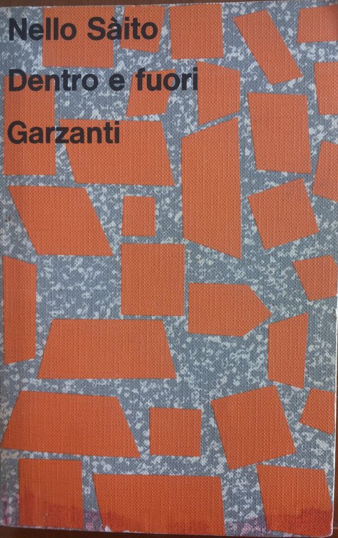 Dentro e fuori - Nello Saito - Garzanti,1973 - A | Immagine Gallery 2
