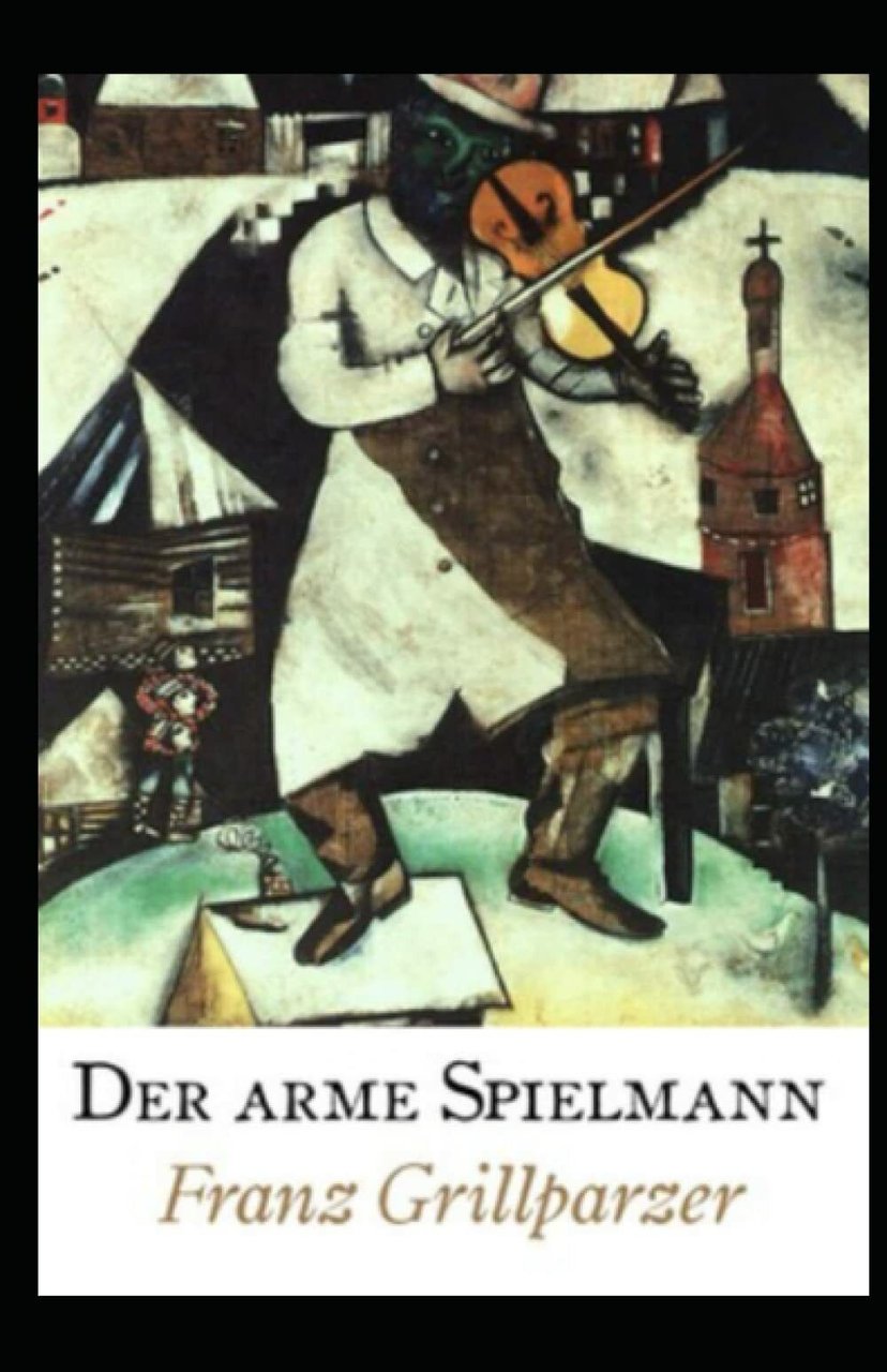 Der arme Spielmann (Kommentiert) di Franz Grillparzer, 2021, Indipendently Pub