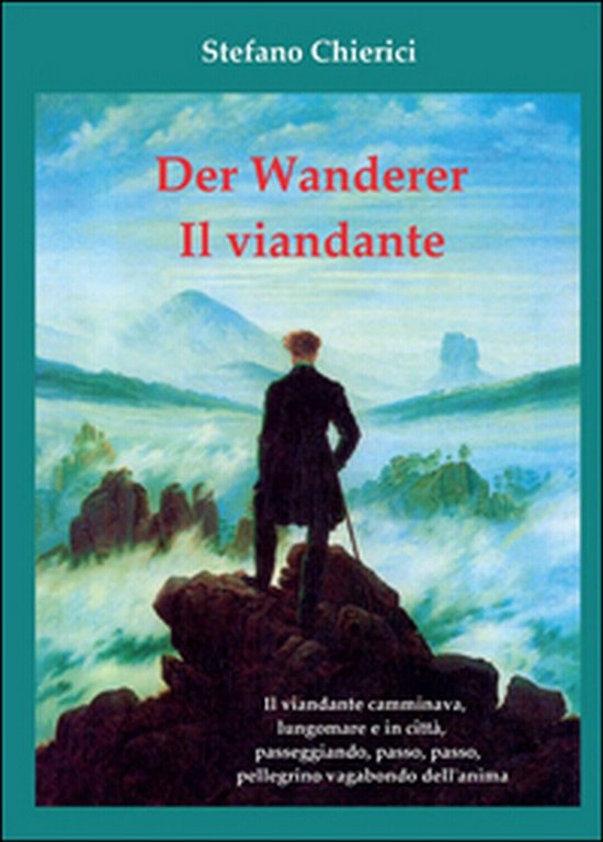 Der wanderer. Il viandante di Stefano Chierici, 2014, Youcanprint