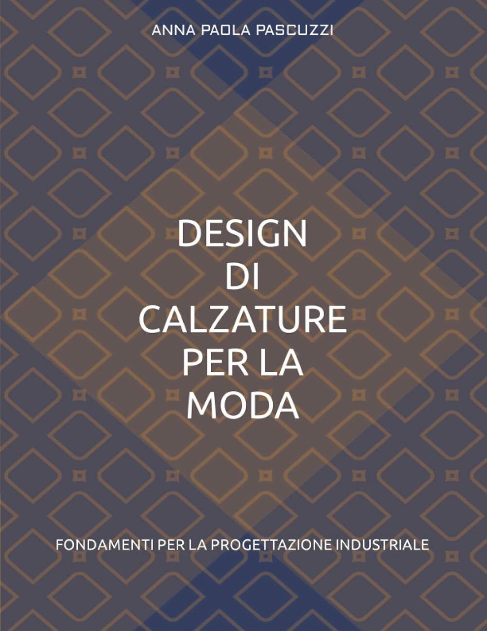 DESIGN DI CALZATURE PER LA MODA: FONDAMENTI PER LA PROGETTAZIONE …