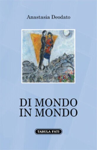 Di mondo in mondo di Anastasia Deodato, 2020, Tabula Fati