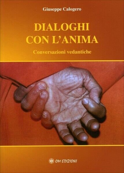 Dialoghi con l?anima. conversazioni vedantiche di Giuseppe Calogero, 2019 - …