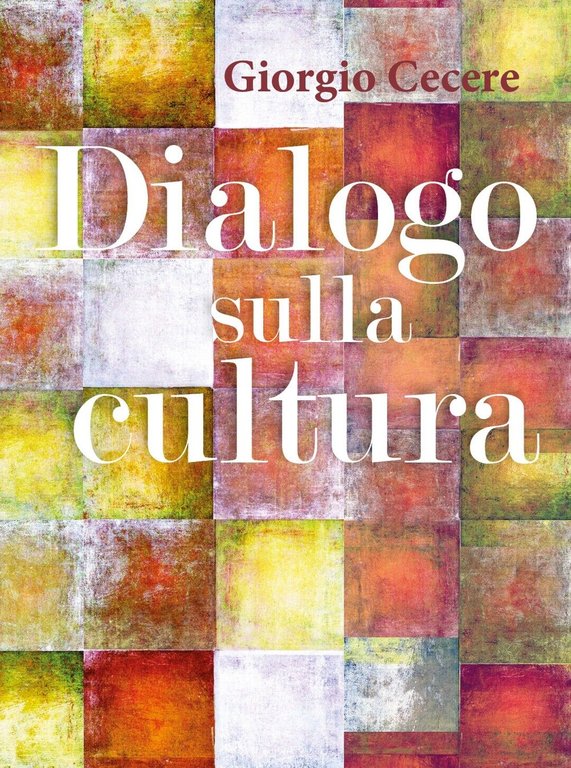 Dialogo sulla cultura - di Giorgio Cecere, 2019, Youcanprint