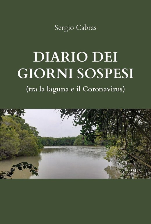Diario dei giorni sospesi (tra la laguna e il Coronvirus) …