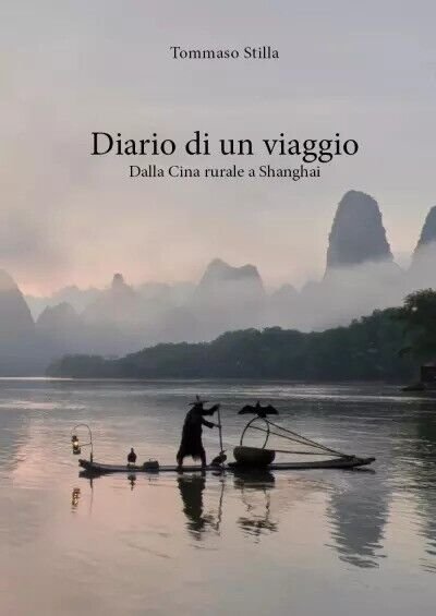 Diario di un viaggio. Dalla Cina rurale a Shanghai di …