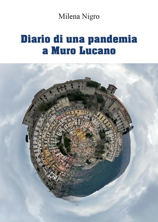 Diario di una pandemia a Muro Lucano di Milena Nigro, …