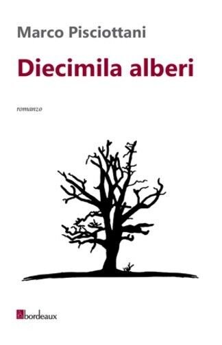 Diecimila alberi di Marco Pisciottani, 2013, Bordeaux