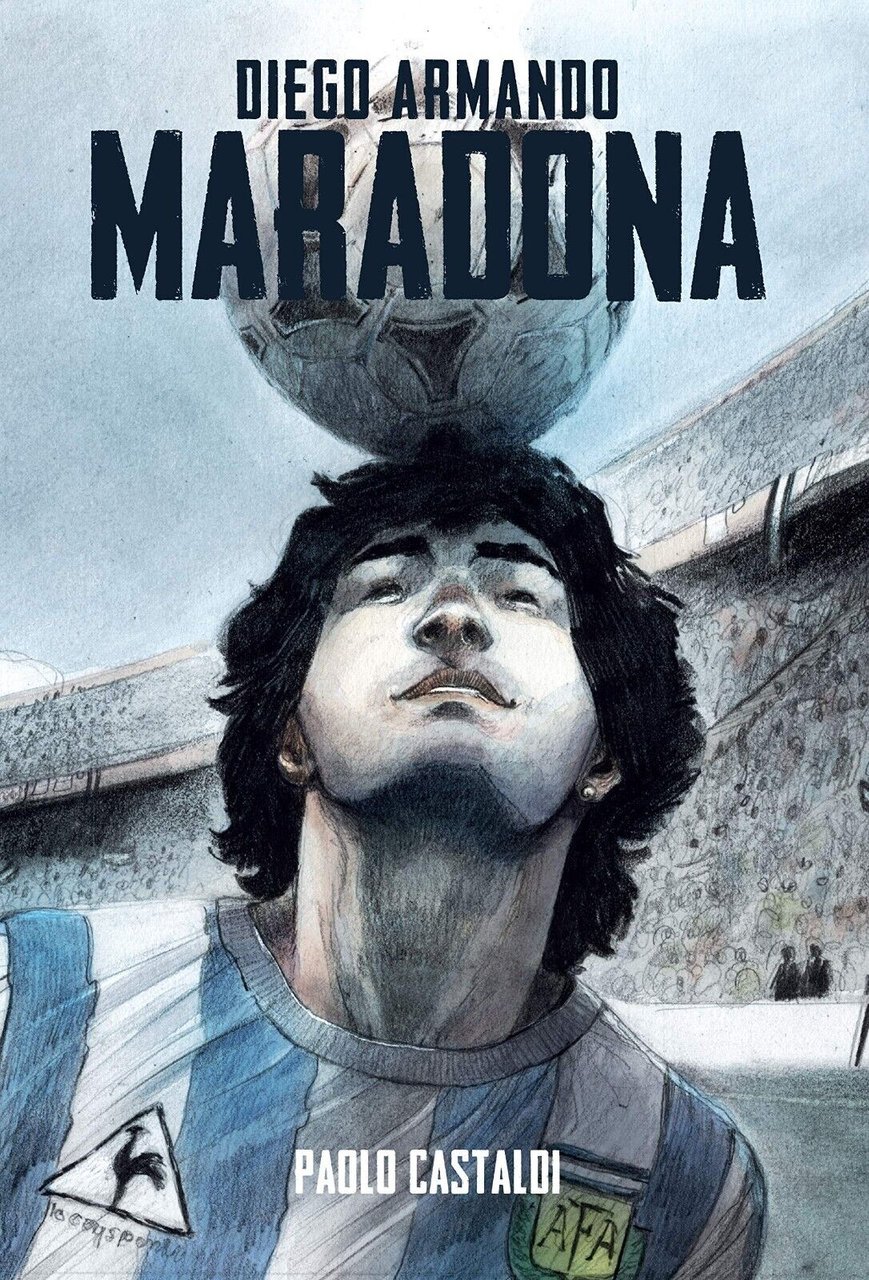 Diego. Una biografia di Diego Armando Maradona di Paolo Castaldi, …