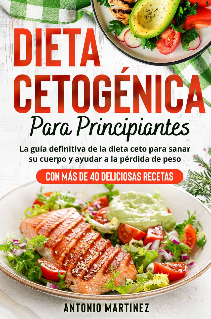 Dieta cetogénica para principiantes. La guía definitiva de la dieta …