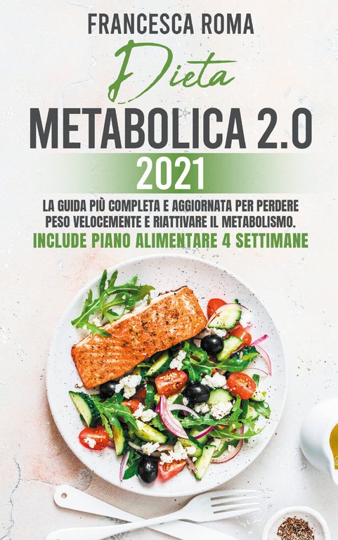 Dieta metabolica 2.0 2021. La guida più completa e aggiornata …