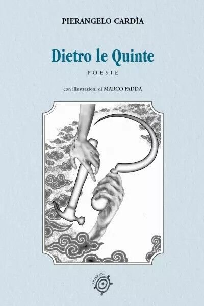 Dietro le Quinte. Poesie - con illustrazioni di Marco Fadda …