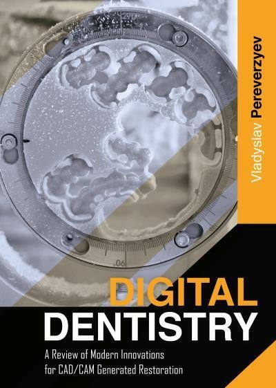 Digital Dentistry di Vladyslav Pereverzyev, 2022, Youcanprint