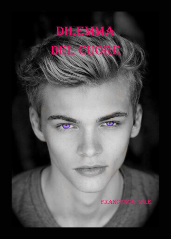 Dilemma del cuore di Francesca Sole, 2021, Youcanprint