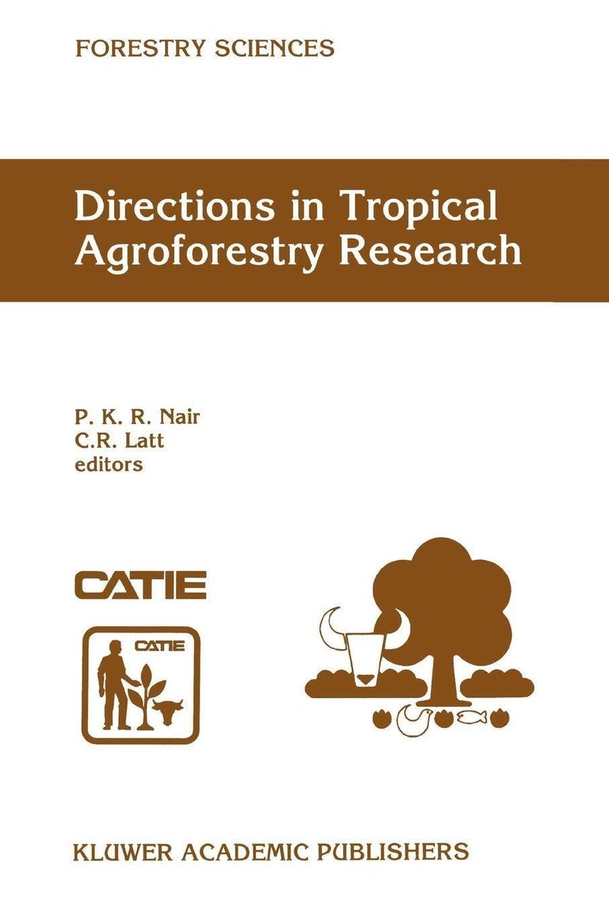 Directions in Tropical Agroforestry Research - P. K. Ramachandran Nair …