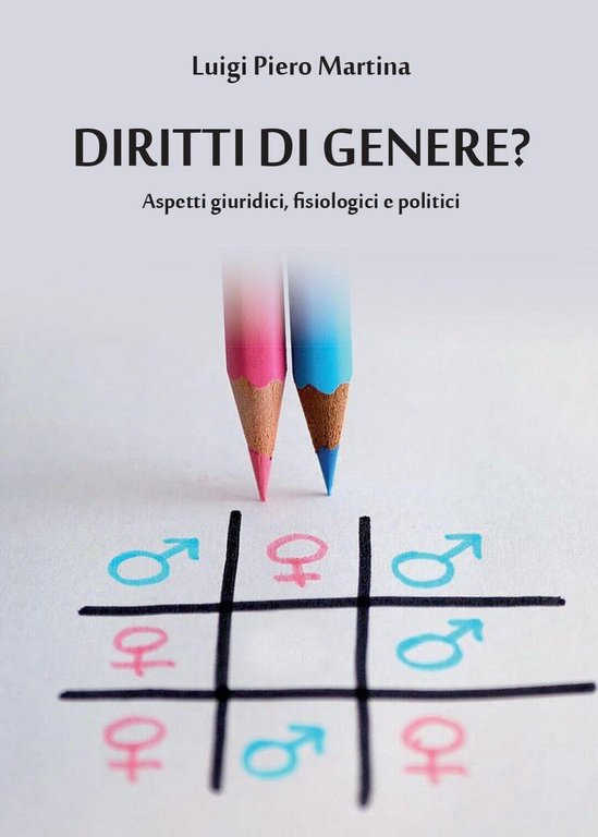 Diritti di genere? Aspetti giuridici, fisiologici e politici, Luigi Piero …