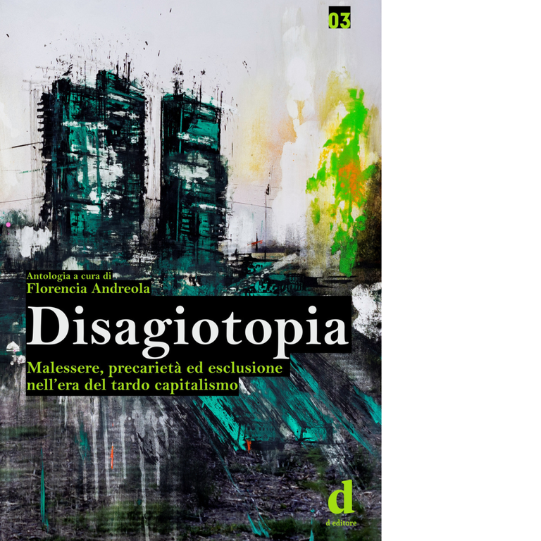 Disagiotopia. Malessere, precarietà ed esclusione nel tardo capitalismo - 2020