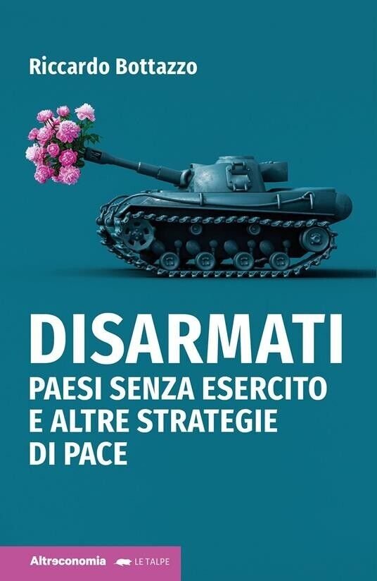 Disarmati. Paesi senza esercito e altre strategie di pace di … | Immagine principale