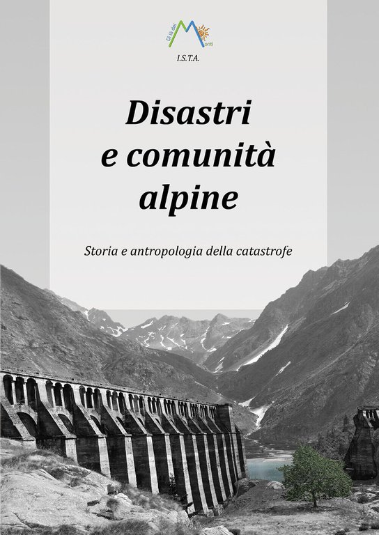 Disastri e comunità alpine. Storia e antropologia della catastrofe di …