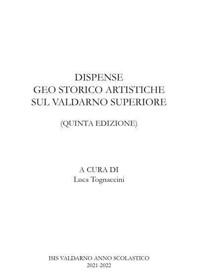 Dispense geo storico artistiche sul Valdarno di Luca Tognaccini, 2022, …