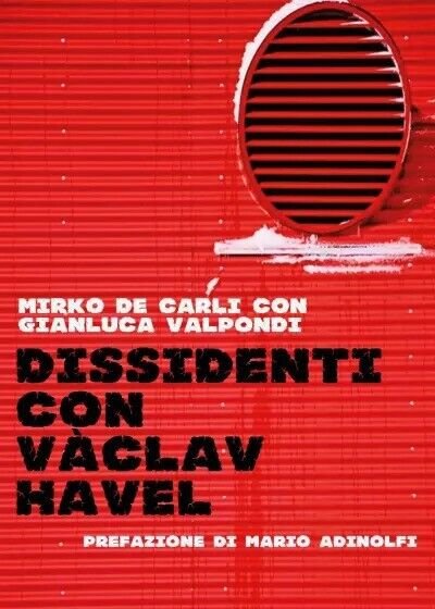 Dissidenti con Vàclav Havel. Piccola guida per andare controcorrente di …
