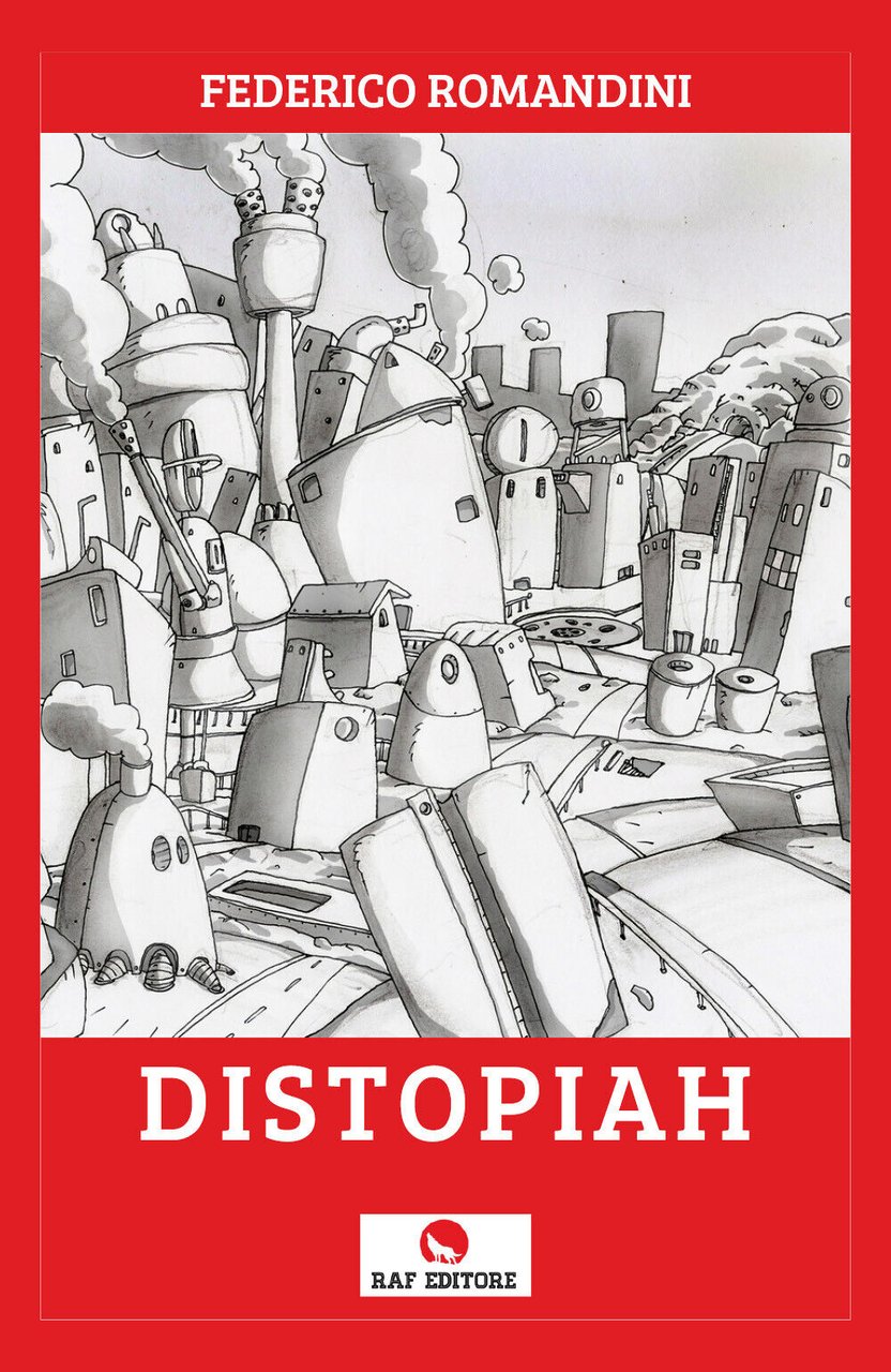 Distopiah di Federico Romandini, 2021, Raf Editore