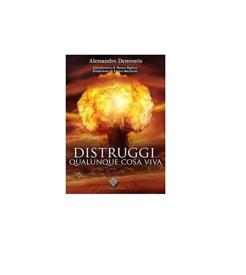 Distruggi qualunque cosa viva - Alessandro Demontis, 2018, Enigma Edizioni