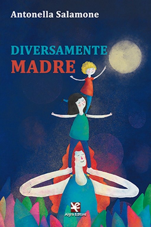 Diversamente madre di Antonella Salamone, 2020, Algra Editore