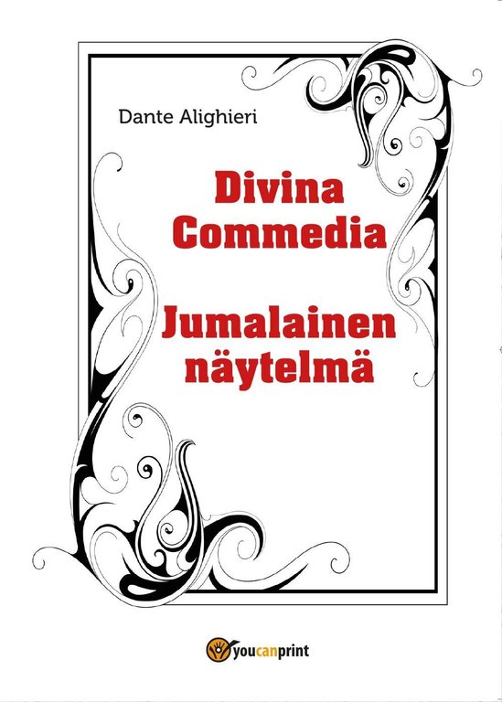 Divina Commedia - Jumalainen näytelmä, di Dante Alighieri, 2017, Youcanprint
