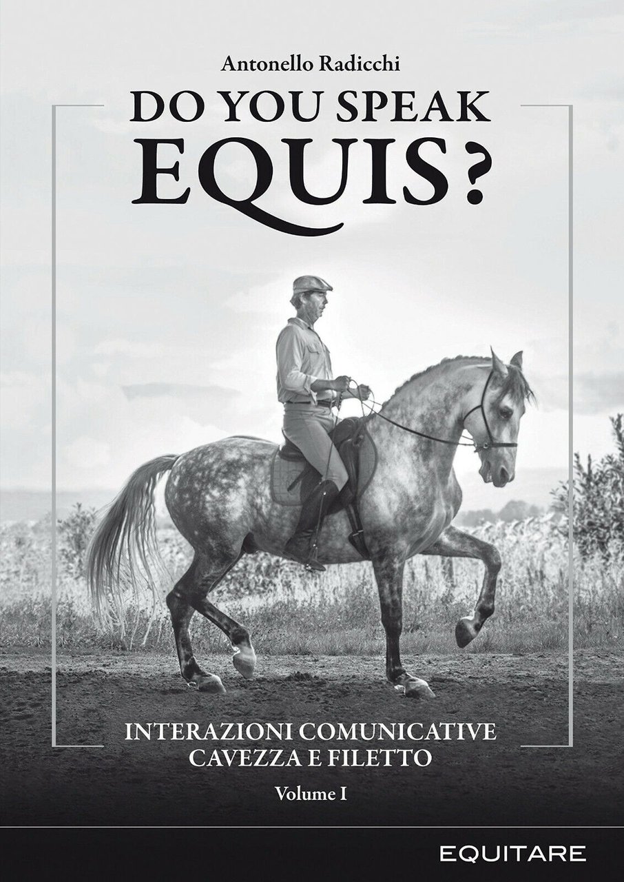 Do you speak equis? - Antonello Radicchi - Equitare, 2015