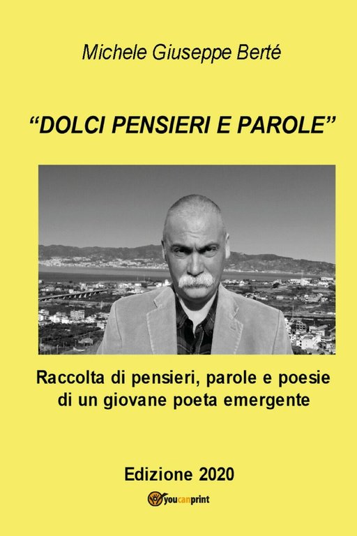 «Dolci pensieri e parole». Raccolte di pensieri, parole e poesie …