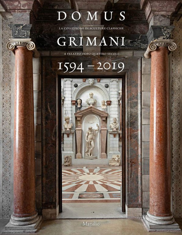 Domus Grimani 1594-2019 - T. Bergamo Rossi, D. Ferrara - Marsilio, 2019