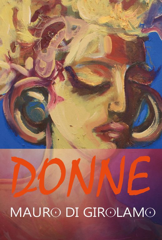 Donne - di Mauro Di Girolamo, 2017, Youcanprint - ER
