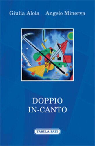 Doppio in-canto di Giulia Aloia, Angelo Minerva, 2014, Tabula Fati