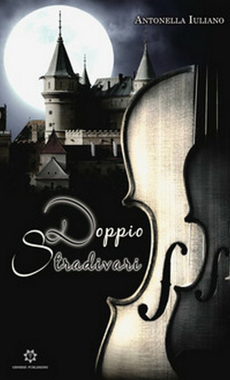Doppio Stradivari di Antonella Iuliano, 2019, Genesis Publishing