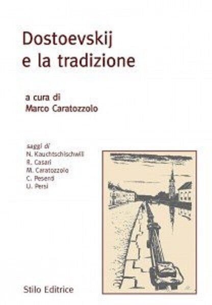 Dostoevskij e la tradizione - Caratozzolo - Stilo, 2010