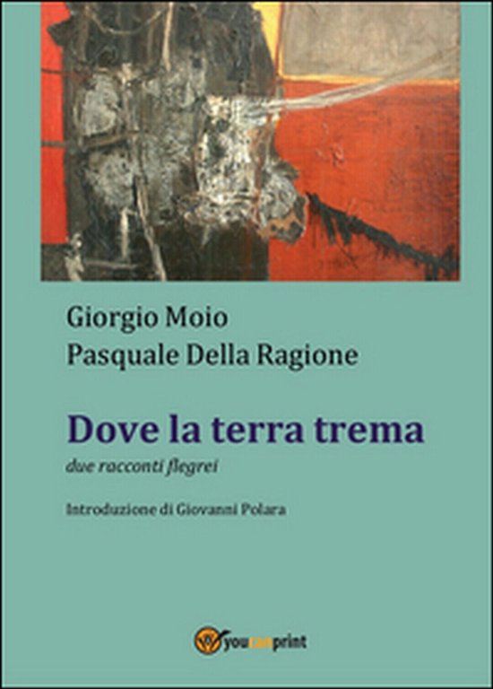 Dove la terra trema di Giorgio Moio, Pasquale Della Ragione, …