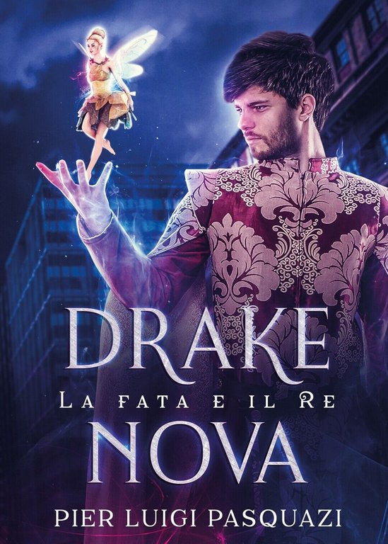 Drake Nova. La fata e il Re di Pier Luigi …