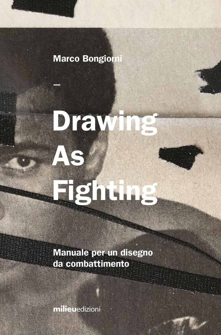 Drawing as fighting - Marco Bongiorni - milieu, 2020