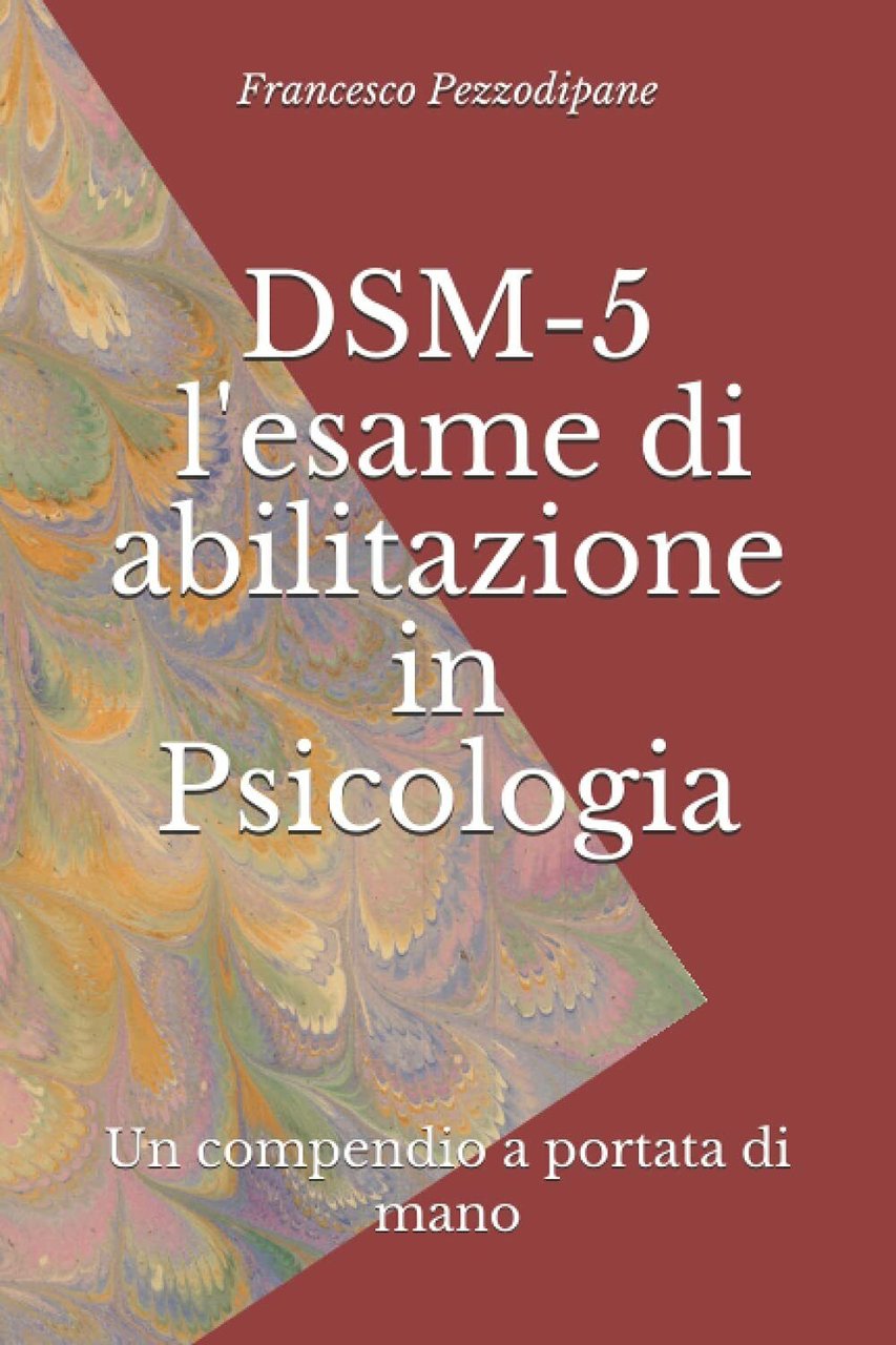 DSM-5 l?esame Di Abilitazione in Psicologia (Annotato) Un Compendio a …