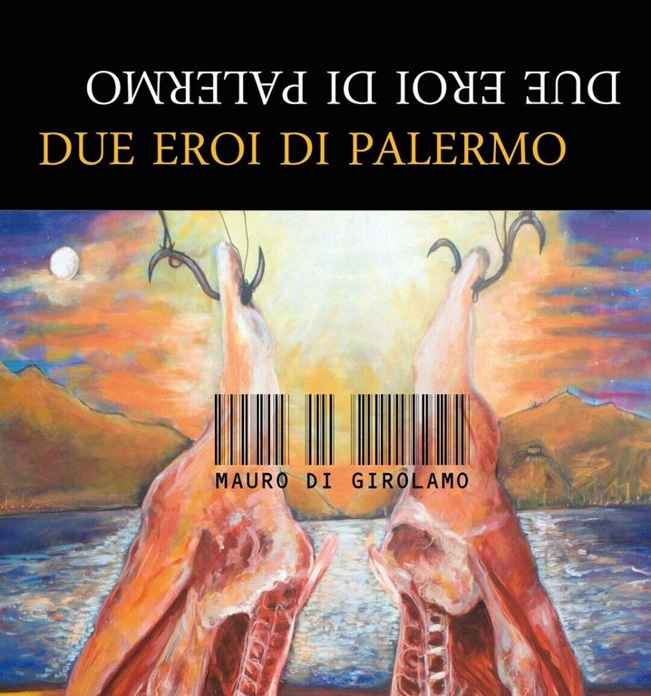 Due Eroi di Palermo di Mauro Di Girolamo, 2016, Youcanprint