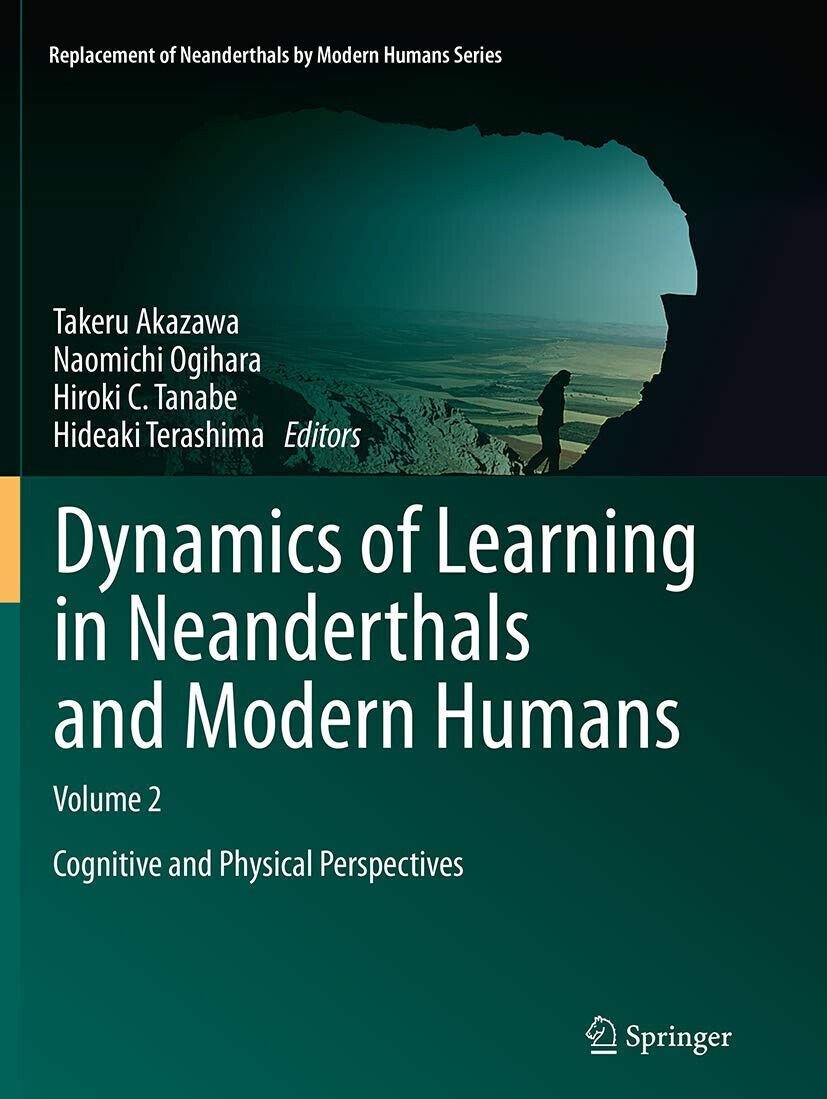 Dynamics of Learning in Neanderthals and Modern Humans Volume 2 …