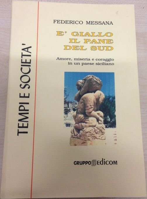E? GIALLO IL PANE DEL SUD - Federico Messina, 1998, …