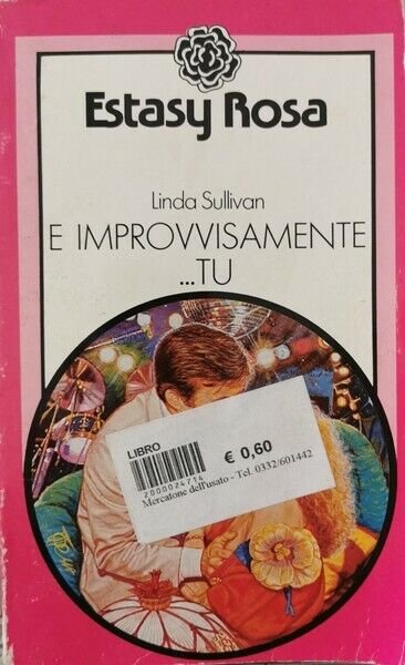 E improvvisamente. tu di Linda Sullivan, 1986, Estasy Rosa - … | Immagine Gallery 2
