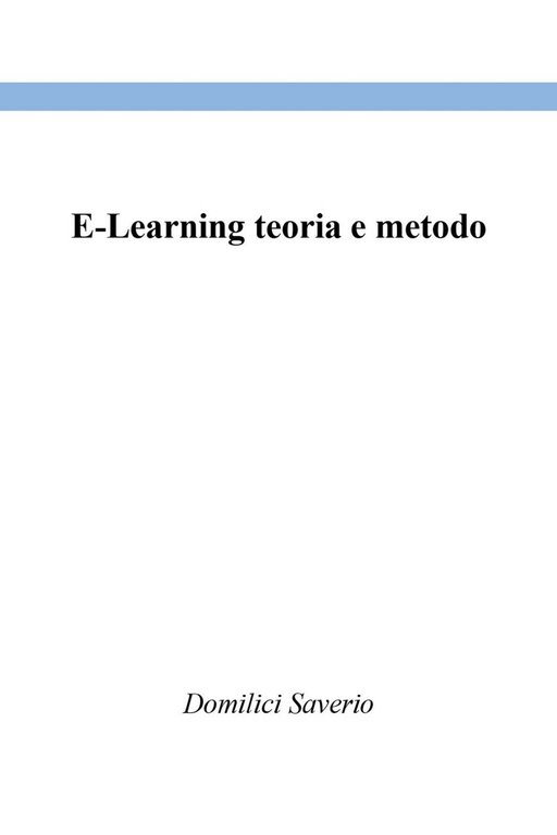 E-Learning teoria e metodo . Saverio Domilici, 2020, Youcanprint