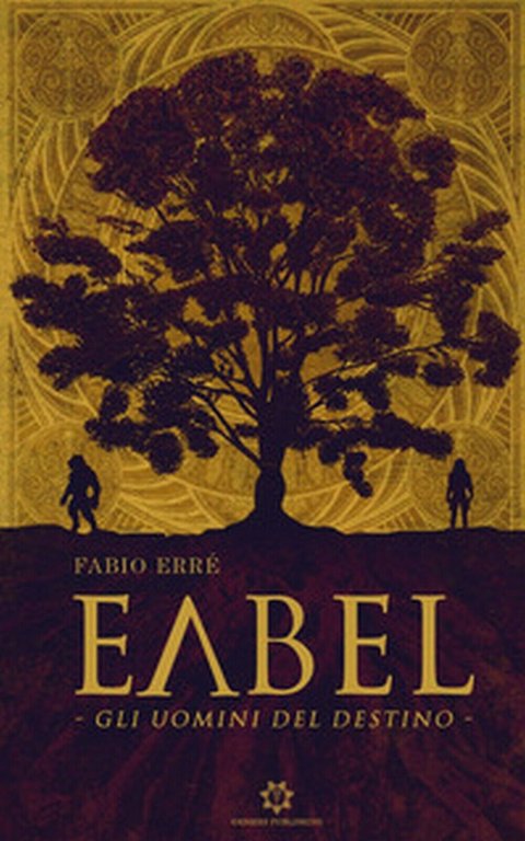 Eabel. Gli uomini del destino di Fabio Erré, 2019, Genesis …