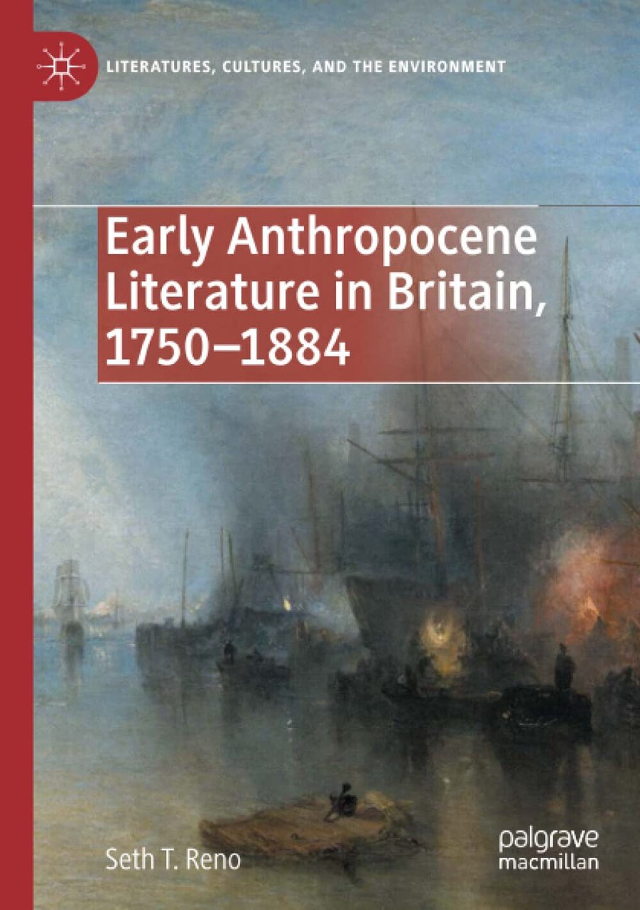 Early Anthropocene Literature In Britain, 1750-1884 - Seth T. Reno …