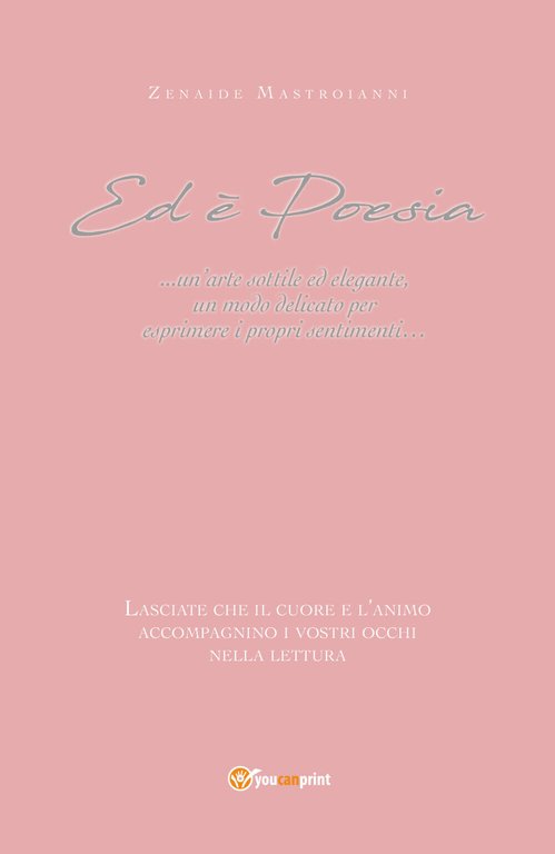 Ed è poesia di Zenaide Mastroianni, 2019, Youcanprint
